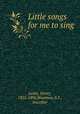 Little songs for me to sing, Leslie, Henry, 1822-1896,Howman, S.F., inscriber 