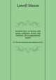 Juvenile lyre: or hymns and songs, religious, moral, and cheerful, set to appropriate music. For the use of primary and common schools, Lowell Mason 