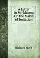 A Letter to Mr. Mason: On the Marks of Imitation, Hurd Richard 