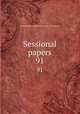 Sessional papers. 91, Great Britain. Parliament. House of Commons 