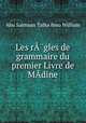 Les rA?gles de grammaire du premier Livre de MAdine, Abu Salmaan Talha ibnu William 