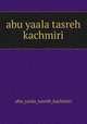 abu yaala tasreh kachmiri, Abu Yaala Tasreh Kachmiri 