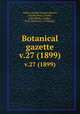 Botanical gazette.. v.27 (1899), Arthur, Joseph Charles,,Barnes, Charles Reid,,Coulter, John Merle,,Coulter, M. S.,University of Chicago. 