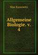 Allgemeine Biologie. v. 4, Max Kassowitz 