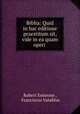 Biblia: Quid in hac editione praestitum sit, vide in ea quam operi ., Robert Estienne , Franciscus Vatablus 