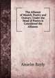 The Alliance of Musick, Poetry and Oratory: Under the Head of Poetry is Considered the Alliance ., Anselm Bayly 