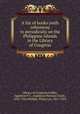 A list of books (with references to periodicals) on the Philippine Islands in the Library of Congress, Library of Congress,Griffin, Appleton P. C. (Appleton Prentiss Clark), 1852-1926,Phillips, Philip Lee, 1857-1924 