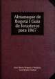 Almanaque de Bogota I Guia de forasteros para 1867, Jose Maria Vergara y Vergara 