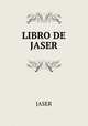 LIBRO DE JASER, Jaser 
