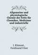 Allgemeine und physiologische Chemie der Fette fur Chemiker, Mediziner und industrielle, J. Klimont , Ferdinand Ulzer 
