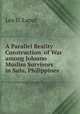 A Parallel Reality Construction of War among Joloano Muslim Survivors in Sulu, Philippines, Lea U. Laput 