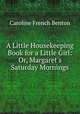 A Little Housekeeping Book for a Little Girl: Or, Margaret