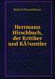 Herrmann Hirschbach der Kritiker und Kunstler, Robert Pessenlehner 