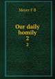 Our daily homily. 2, Meyer F. B 