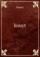 kouyt, kouyt 