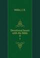 Devotional hours with the Bible. 8, Miller, J. R. 