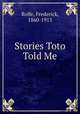 Stories Toto Told Me, Rolfe, Frederick, 1860-1913 