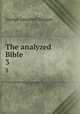 The analyzed Bible. 3, Morgan, G. Campbell 