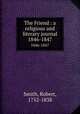 The Friend : a religious and literary journal. 1846-1847, Smith, Robert, 1752-1838 