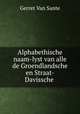 Alphabethische naam-lyst van alle de Groendlandsche en Straat-Davissche ., Gerret van Sante 