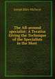 The All-around specialist: A Treatise Giving the Technique of the Specialists in the Most ., Joseph Riley McOscar 