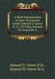A Brief Introduction to New Testament Greek Samuel G Green D. D. 1913 Key Samuel W. Green M. A., Samuel G. Green D.D., Samuel W. Green M.A. 