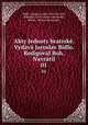 Akty Jednoty bratrske. Vydava Jaroslav Bidlo. Redigoval Boh. Navratil, Jaroslav Bidlo 