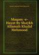 Maqam -e- Hayat By Shaykh Allamah Khalid Mehmood, Shaykh Allamah Khalid Mehmood 