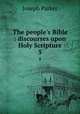 The people`s Bible : discourses upon Holy Scripture. 5, Parker, Joseph 