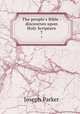 The people`s Bible : discourses upon Holy Scripture. 7, Parker, Joseph 