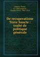 De recuperatione Terre Sancte : traite de politique generale, Dubois, Pierre, fl. 1300,Langlois, Charles Victor, 1863-1929 