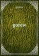 gorew, Gorew 