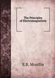 The Principles of Electromagnetism, E.B. Moullin 