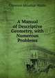 A Manual of Descriptive Geometry, with Numerous Problems, Clarence Abiathar Waldo 