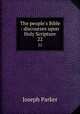 The people`s Bible : discourses upon Holy Scripture. 22, Parker, Joseph 