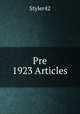 Pre 1923 Articles, Styler42 