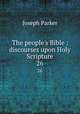 The people`s Bible : discourses upon Holy Scripture. 26, Parker, Joseph 
