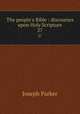 The people`s Bible : discourses upon Holy Scripture. 27, Parker, Joseph 