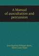A Manual of auscultation and percussion, Jean Baptiste Philippe Barth, Henri Louis Roger 