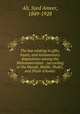 The law relating to gifts, trusts, and testamentary dispositions among the Mahommendans : (according to the Hanafi, Maliki, Shafei, and Shiah schools), Ali, Syed Ameer, 1849-1928 