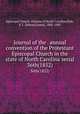 Journal of the . annual convention of the Protestant Episcopal Church in the state of North Carolina serial. 36th(1852), Episcopal Church. Diocese of North Carolina,Hale, E. J. (Edward Jones), 1802-1883 