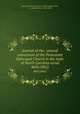 Journal of the . annual convention of the Protestant Episcopal Church in the state of North Carolina serial. 46th(1862), Episcopal Church. Diocese of North Carolina,Hale, E. J. (Edward Jones), 1802-1883 