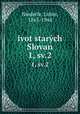ivot starch Slovan. 1, sv.2, Niederle, Lubor, 1865-1944 