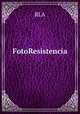FotoResistencia, RLA 