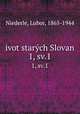ivot starch Slovan. 1, sv.1, Niederle, Lubor, 1865-1944 