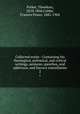 Collected works : Containing his theological, polemical, and critical writings, sermons, speeches, and addresses, and literary miscellanies. 2, Parker, Theodore, 1810-1860,Cobbe, Frances Power, 1882-1904 