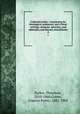 Collected works : Containing his theological, polemical, and critical writings, sermons, speeches, and addresses, and literary miscellanies. 4, Parker, Theodore, 1810-1860,Cobbe, Frances Power, 1882-1904 
