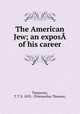 The American Jew; an exposA of his career, Timayenis, T. T. b. 1853. (Telemachus Thomas), 