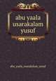 abu yaala usarakalam yusuf, Abu Yaala Usarakalam Yusuf 