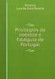 Privilegios da nobreza e fidalguia de Portugal, Oliveira, Luiz da Silva Pereira 